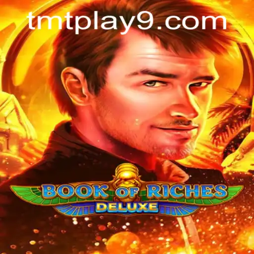 Exploring Book of Riches Deluxe: A Deep Dive Into the Exciting World of TMT Play