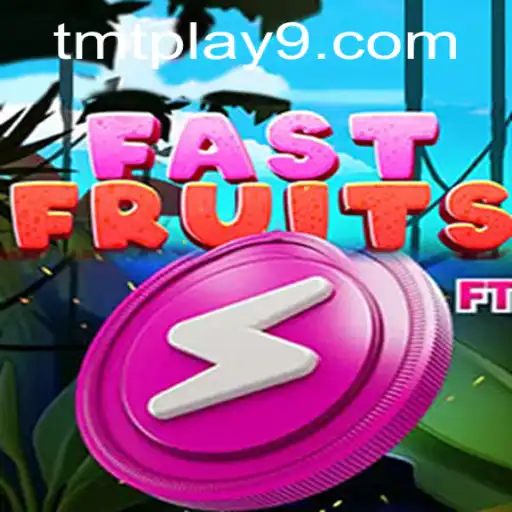 FastFruits: A Delightful Journey into the Juicy World of TMTPlay