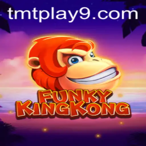 The Ultimate Guide to FunkyKingKong: Dive into the Jungle of Fun with Tmtplay