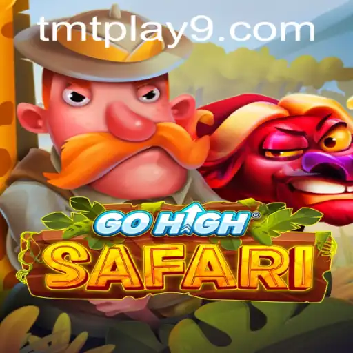Exploring the Adventure of GoHighSafari with tmtplay