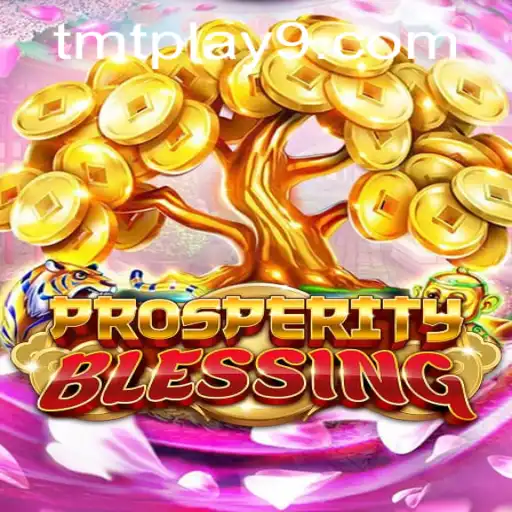 Discovering ProsperityBlessing: A Journey into the World of TMTPlay