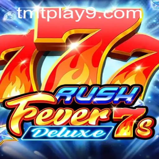 Exploring RushFever7sDeluxe: A Thrilling Gaming Experience with TMTPlay