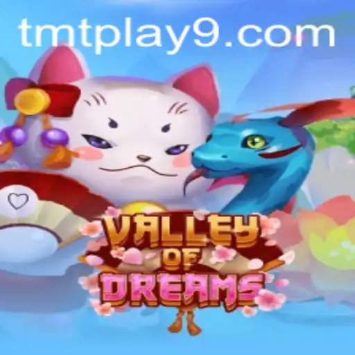 ValleyofDreams: Exploring the Enchanting World of tmtplay